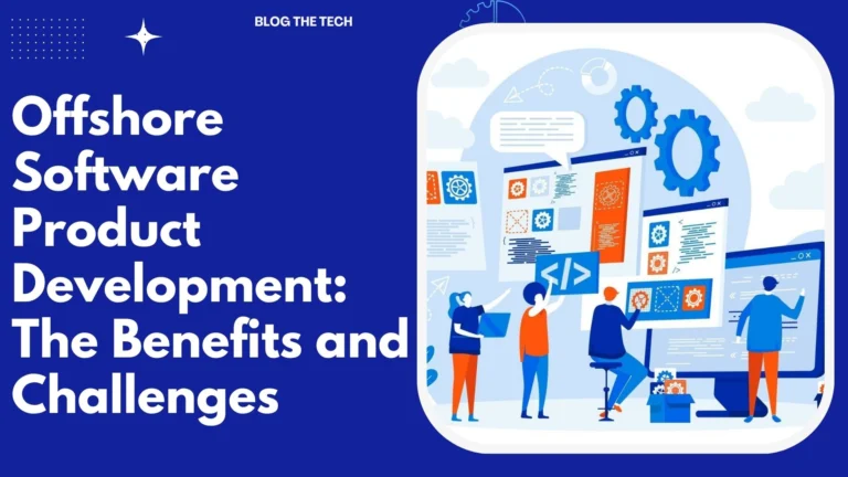 Offshore Software Product Development The Benefits and Challenges