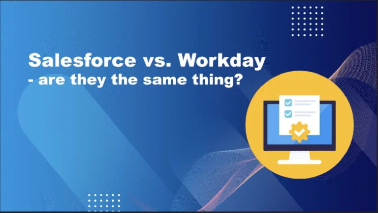 Salesforce vs. Workday – are they the same thing?