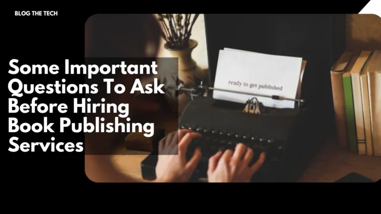 9 Questions To Ask Before Hiring Book Publishing Services