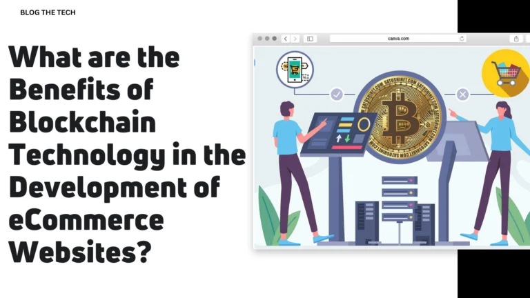 What are the Benefits of Blockchain Technology in the Development of eCommerce Websites