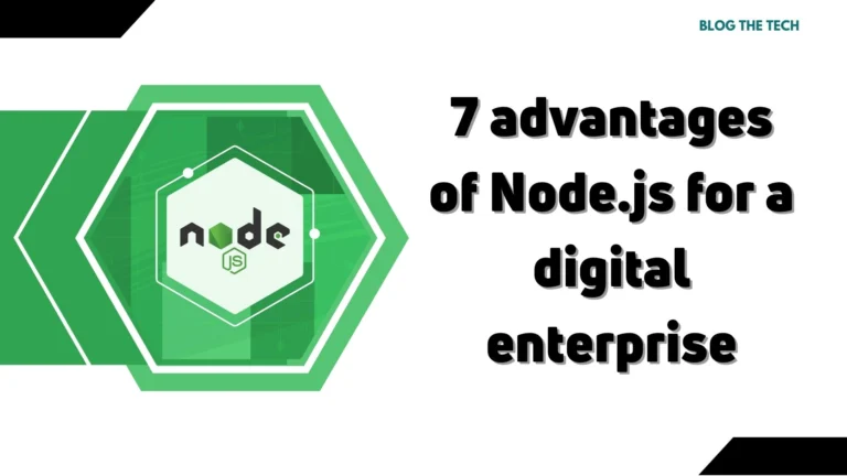 7 advantages of Node.js for a digital enterprise