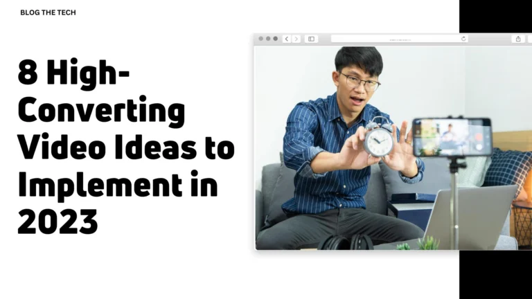 8 High-Converting Video Ideas to Implement in 2023
