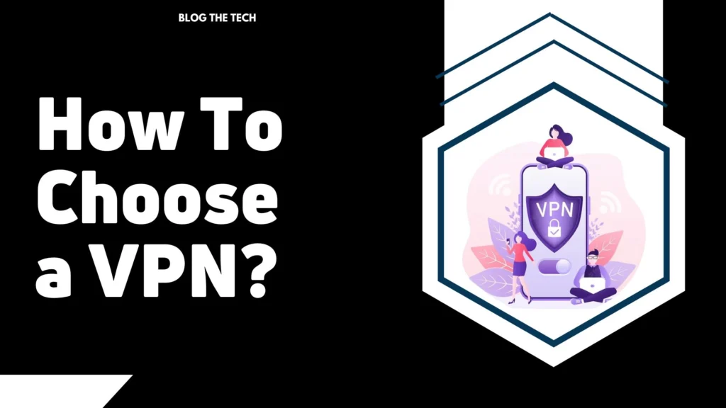 How To Choose a VPN?