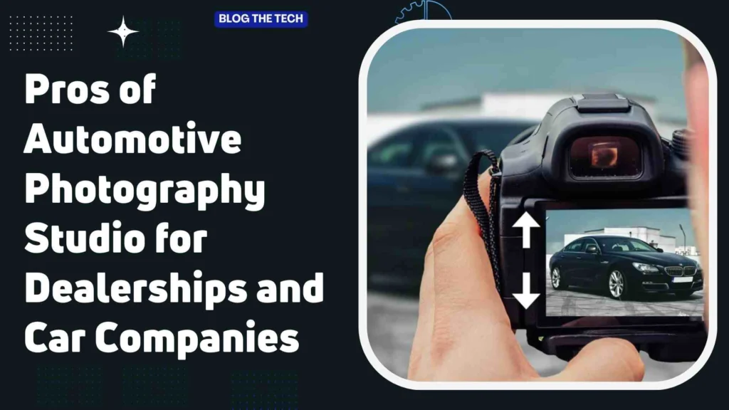 Pros of Automotive Photography Studio for Dealerships and Car Companies