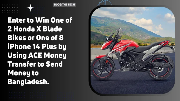 Enter to Win One of 2 Honda X Blade Bikes or One of 8 iPhone 14 Plus by Using ACE Money Transfer to Send Money to Bangladesh.
