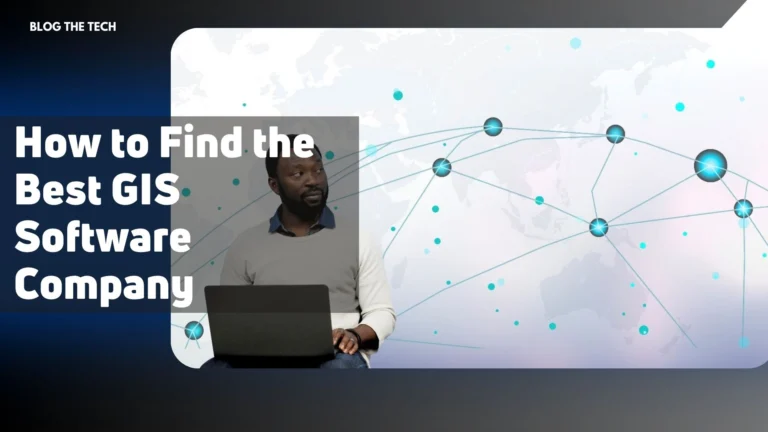 How to Find the Best GIS Software Company