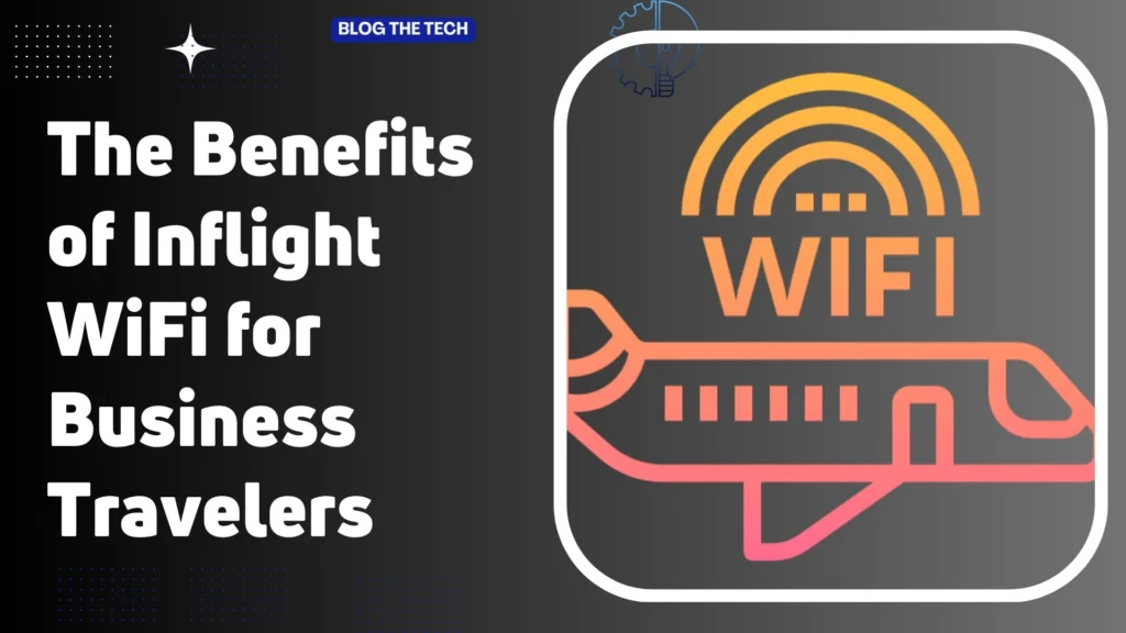 The Benefits of Inflight WiFi for Business Travelers