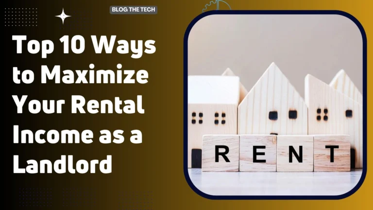 Top 10 Ways to Maximize Your Rental Income as a Landlord