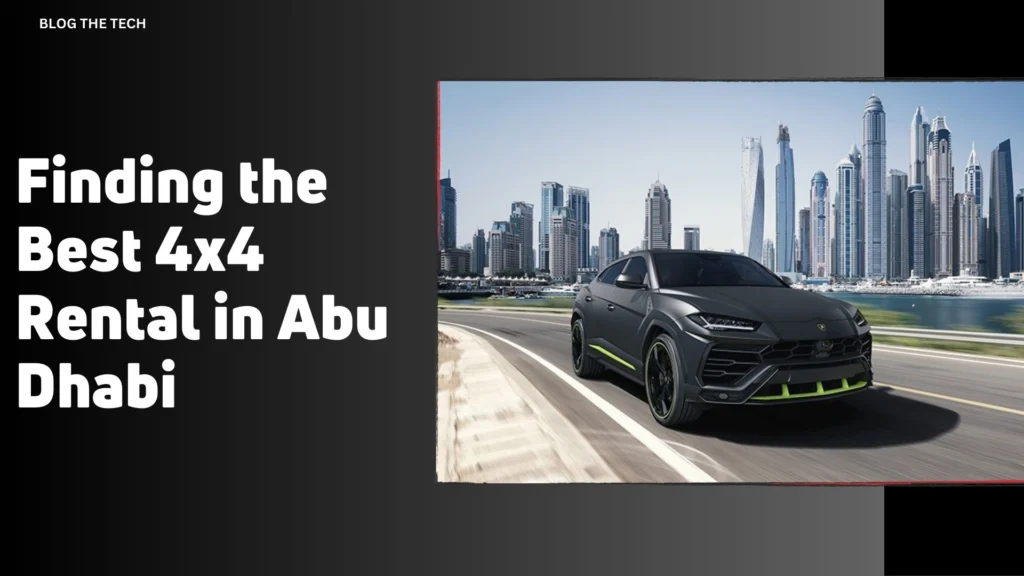Finding the Best 4×4 Rental in Abu Dhabi