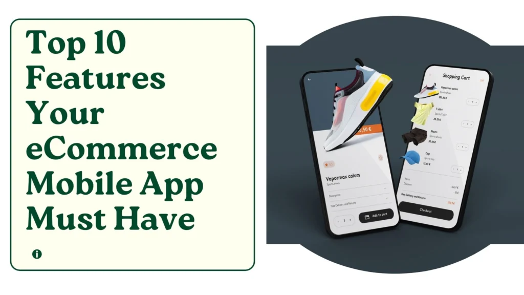 Top 10 Features Your eCommerce Mobile App Must Have
