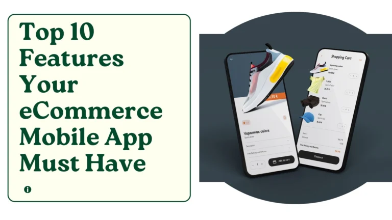 Top 10 Features Your eCommerce Mobile App Must Have