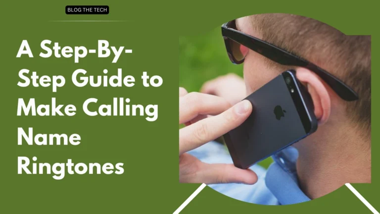 A Step-By-Step Guide to Make Calling Name Ringtones