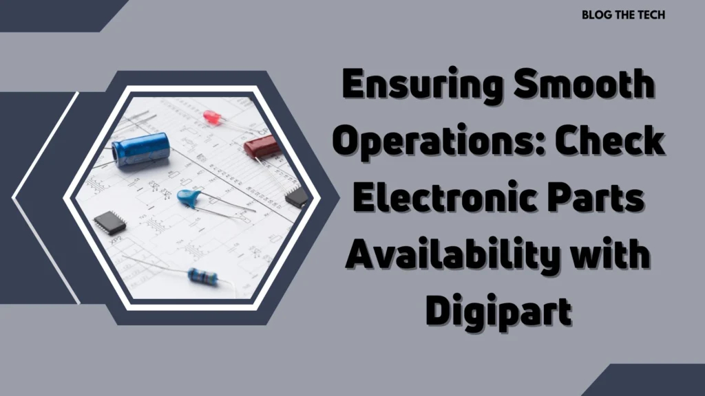 Check Electronic Parts Availability with Digipart