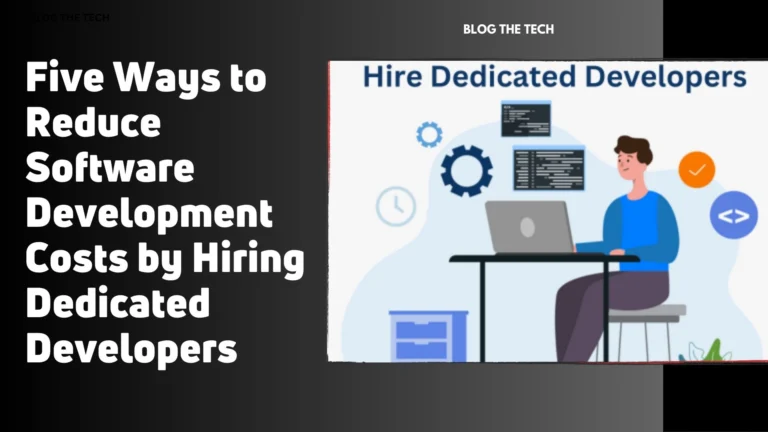 Five Ways to Reduce Software Development Costs by Hiring Dedicated Developers