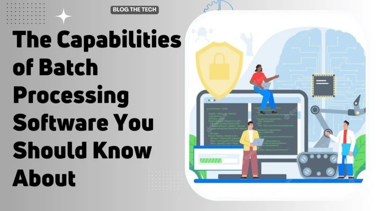 The Capabilities of Batch Processing Software You Should Know About
