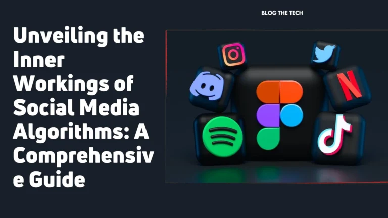 Unveiling the Inner Workings of Social Media Algorithms: A Comprehensive Guide