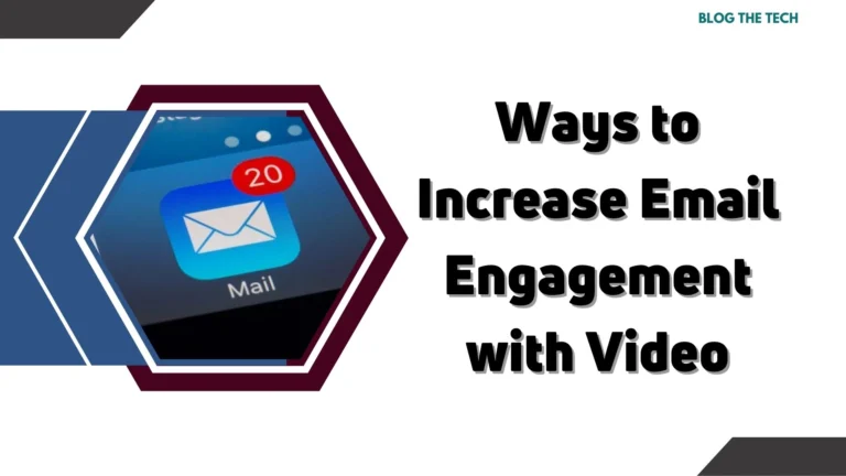 Ways To Increase Email Engagement With Video