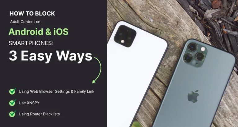 How to Block Adult Content on Android & iOS Smartphones: 3 Easy Ways