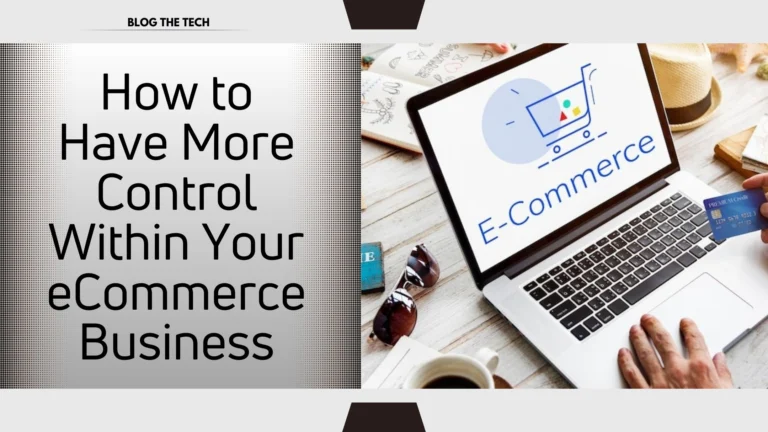 How to Have More Control Within Your eCommerce Business