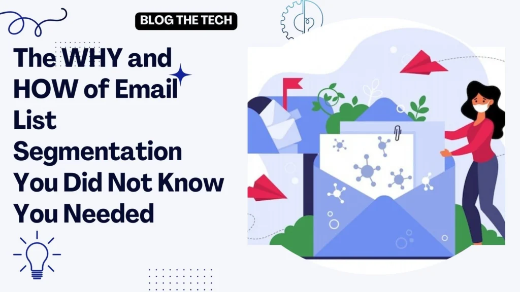 The WHY and HOW of Email List Segmentation You Did Not Know You Needed