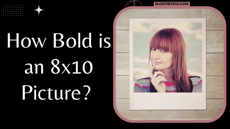 How Bold is an 8×10 Picture?
