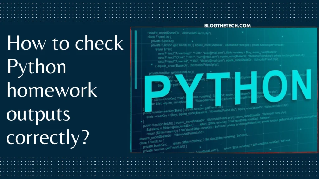 How to check Python homework outputs correctly?