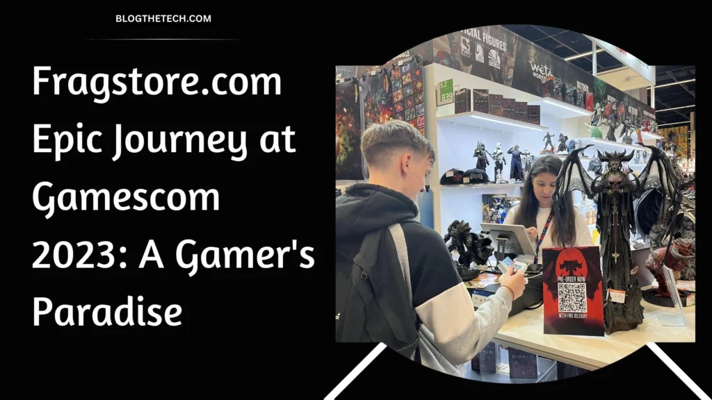 Fragstore.com Epic Journey at Gamescom 2023: A Gamer’s Paradise