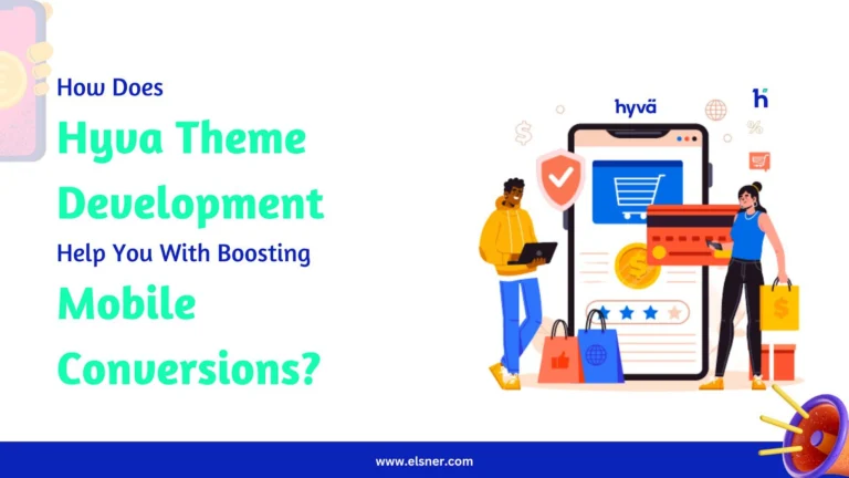 How Does Hyva Theme Development Help You With Boosting Mobile Conversions