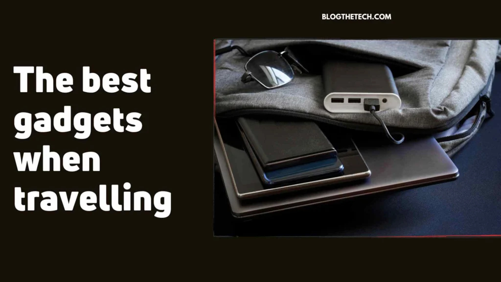 7 best gadgets when travelling