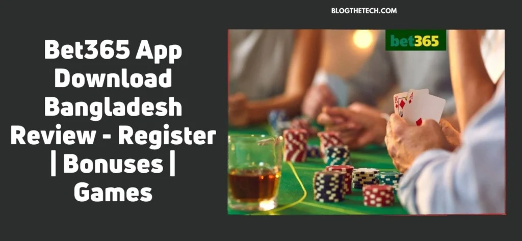 Bet365 App Download Bangladesh – Full Review