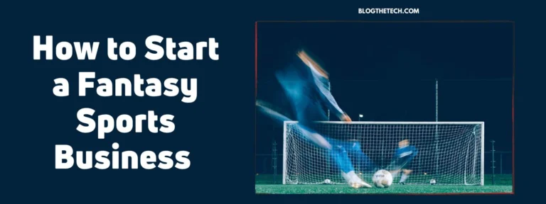 11 Steps on How to Start a Fantasy Sports Business
