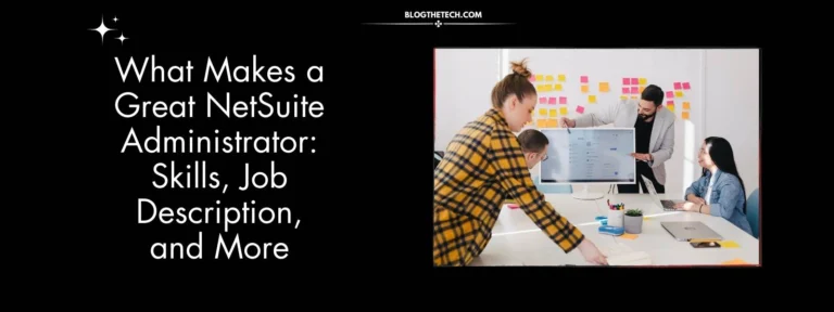 What Makes A Great NetSuite Administrator