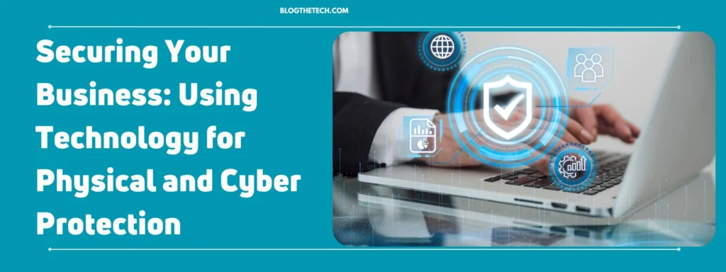 Using Technology for Cyber and Physical Security