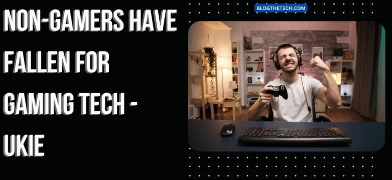 Non-Gamers have fallen for Gaming Tech - Ukie