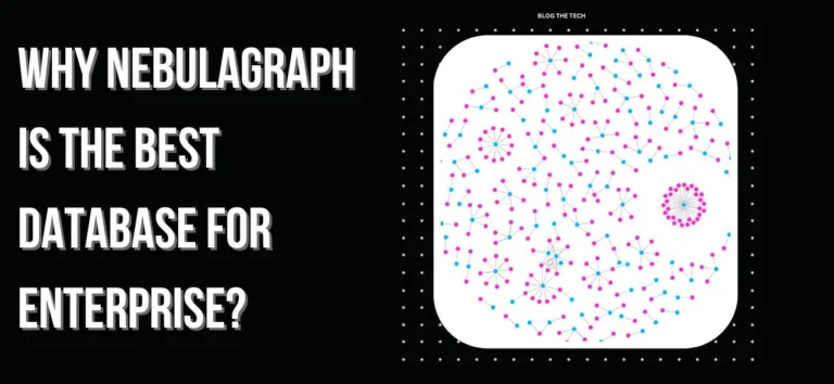 Why NebulaGraph Is The Best Database For Enterprise?