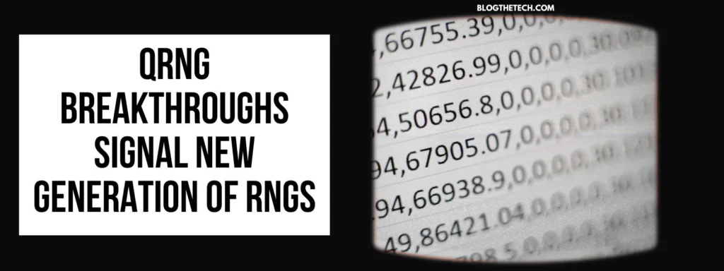 QRNG Breakthroughs Signal New Generation of RNGs