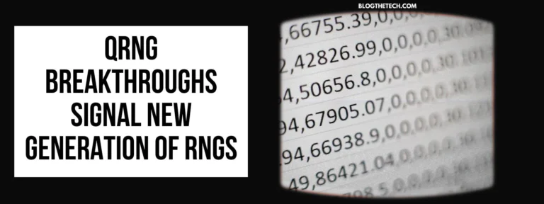 QRNG Breakthroughs Signal New Generation of RNGs