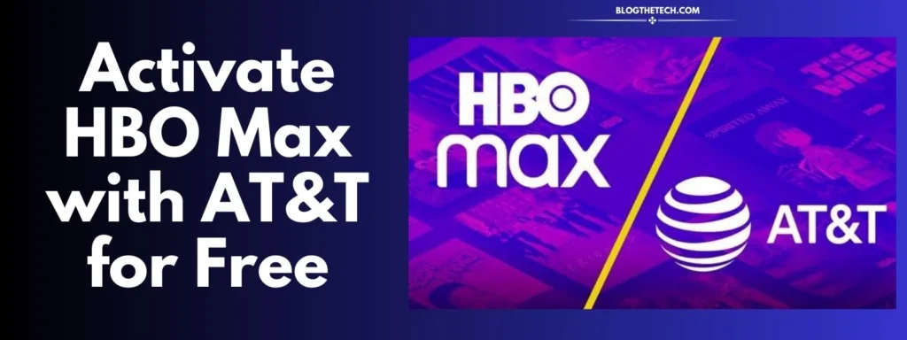 Activate HBO Max with AT&T for Free