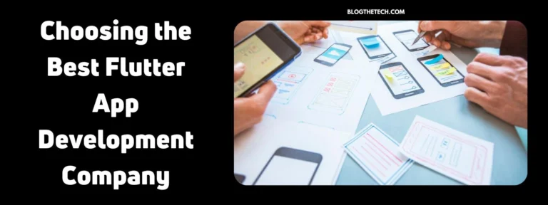 Choosing the Best Flutter App Development Company