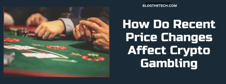 How Do Recent Price Changes Affect Crypto Gambling