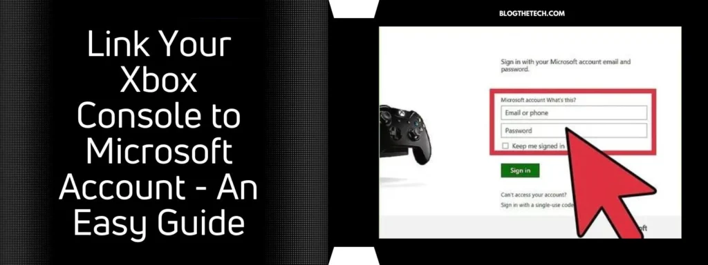 Link Your Xbox Console to Microsoft Account – An Easy Guide