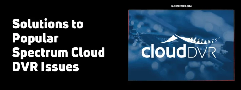 Solutions to Popular Spectrum Cloud DVR Issues