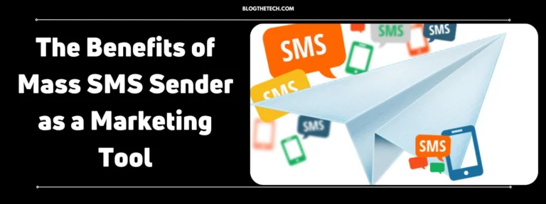 The Benefits of Mass SMS Sender as a Marketing Tool