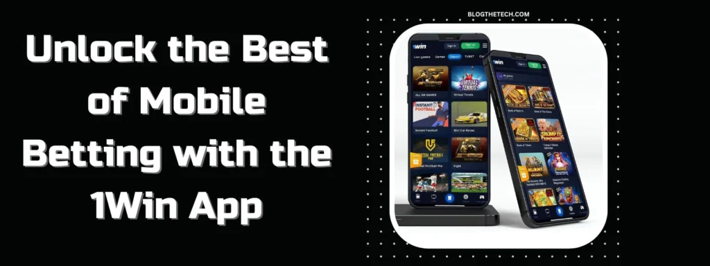 Unlock the Best of Mobile Betting with the 1Win App