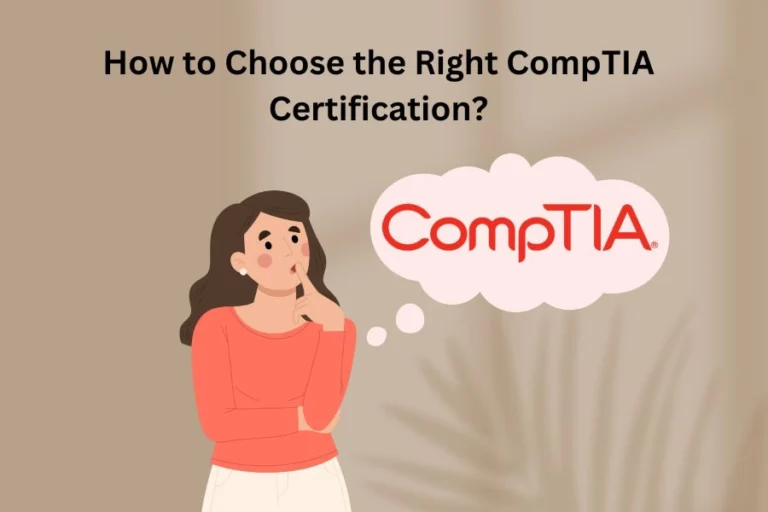 How to Choose the Right CompTIA Certification?