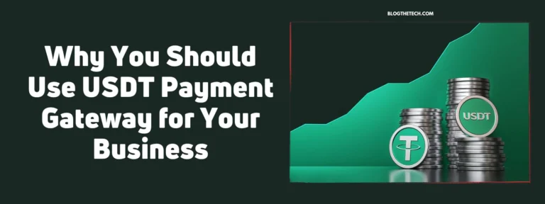 Why You Should Use USDT Payment Gateway for Your Business