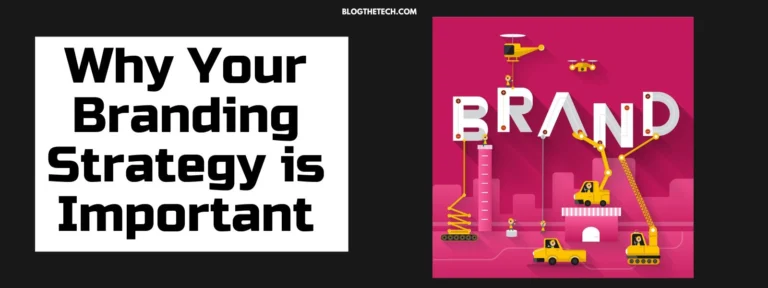 Why Your Branding Strategy is Important