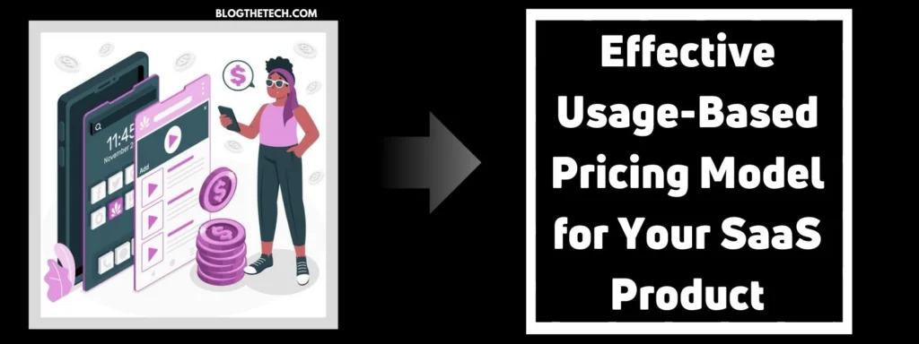 Effective Usage-Based Pricing Model for Your SaaS Product