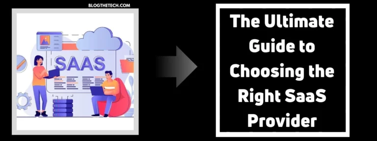 The Ultimate Guide to Choosing the Right SaaS Provider