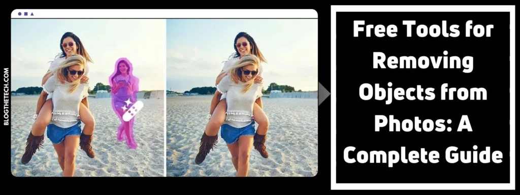 5 Free Tools for Removing Objects from Photos: A Complete Guide